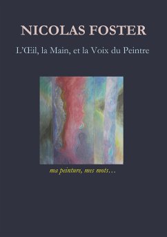 L'oeil, la main, et la voix du peintre (eBook, ePUB) - Foster, Nicolas