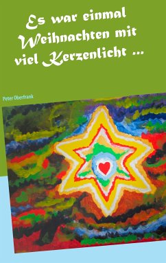 Es war einmal Weihnachten mit viel Kerzenlicht ... (eBook, ePUB) - Oberfrank, Peter