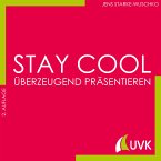 Stay cool - überzeugend präsentieren (eBook, ePUB)