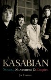 Kasabian - Sound, Movement & Empire (eBook, ePUB)