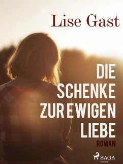 Die Schenke zur ewigen Liebe (eBook, ePUB) - Gast, Lise