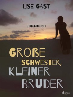 grosse schwester, kleiner bruder (eBook, ePUB) - Gast, Lise