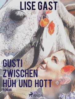 Gusti zwischen Hüh und Hott (eBook, ePUB) - Gast, Lise