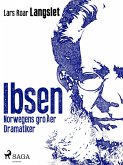 Ibsen - Norwegens großer Dramatiker (eBook, ePUB)
