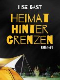 Heimat hinter Grenzen (eBook, ePUB)