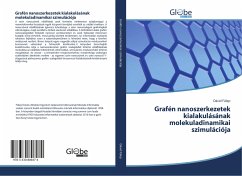 Grafén nanoszerkezetek kialakulásának molekuladinamikai szimulációja - Fülep, Dávid