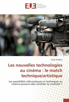 Les nouvelles technologies au cinéma : le match technique/artistique - Rimbert, Katia