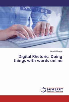 Digital Rhetoric: Doing things with words online - Russell, Lisa M.