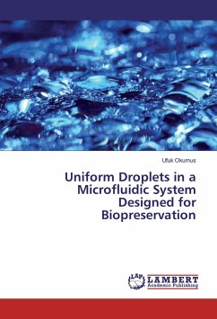 Uniform Droplets in a Microfluidic System Designed for Biopreservation