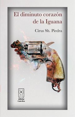 El diminuto corazón de la Iguana (eBook, ePUB) - Sh. Piedra, Cirus