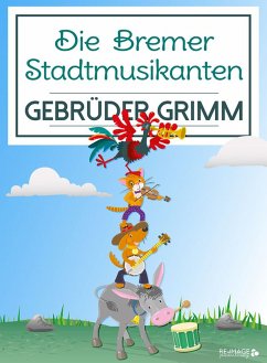 Die Bremer Stadtmusikanten (eBook, ePUB) - Grimm, Gebrüder