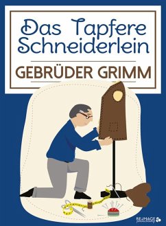 Das Tapfere Schneiderlein (eBook, ePUB) - Grimm, Gebrüder