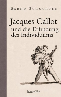 Jacques Callot und die Erfindung des Individuums (eBook, ePUB) - Schuchter, Bernd