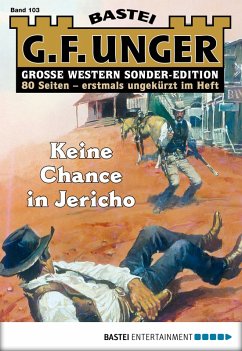 Keine Chance in Jericho / G. F. Unger Sonder-Edition Bd.103 (eBook, ePUB) - Unger, G. F.