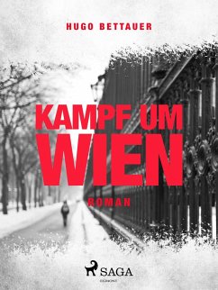 Kampf um Wien (eBook, ePUB) - Bettauer, Hugo