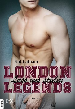 London Legends – Lass uns spielen (eBook, ePUB) - Latham, Kat