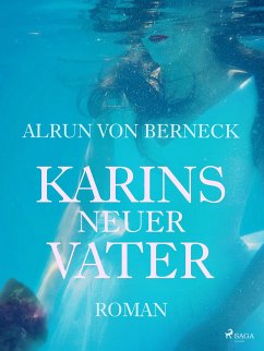 Karins neuer Vater (eBook, ePUB) - Berneck, Alrun von