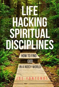 Life Hacking Spiritual Disciplines - Fontenot, Joe