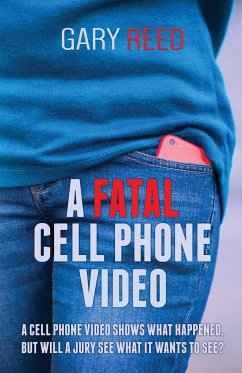 A Fatal Cell Phone Video - Reed, Gary