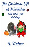 Christmas Gift of Friendship & Other Fall Hollidays (eBook, ePUB)