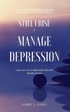 Still I Rise & Manage Depression - Jones, Garry L.