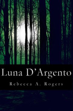 Luna D'Argento (Luna D'Argento, #1) (eBook, ePUB) - Rogers, Rebecca A.