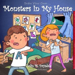 Draw Your Own Monsters In My House - Drysdale, Colin M.