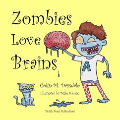 Zombies Love Brains - Drysdale, Colin M.