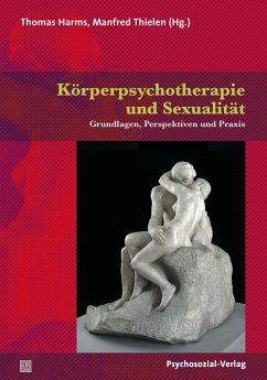 Körperpsychotherapie und Sexualität - Harms, Thomas
