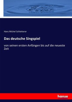 Das deutsche Singspiel - Schletterer, Hans M.