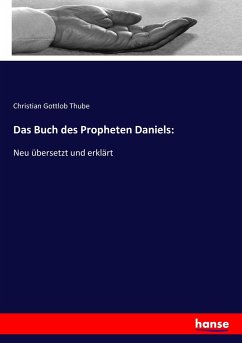 Das Buch des Propheten Daniels: - Thube, Christian Gottlob