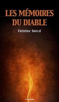 Les Mémoires du Diable (Version intégrale / Tome I-II) (eBook, ePUB) - Soulié, Frédéric