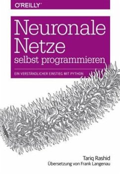 Neuronale Netze selbst programmieren - Rashid, Tariq