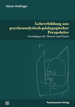 Lehrerbildung aus psychoanalytisch-pädagogischer Perspektive - Hirblinger, Heiner