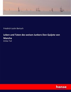 Leben und Taten des weisen Junkers Don Quijote von Mancha - Bertuch, Friedrich Justin