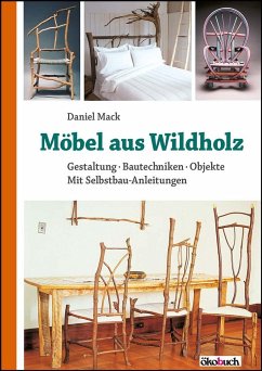 Möbel aus Wildholz - Mack, Daniel