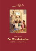 Der Wunderkasten, Rafik Schami : Leinengebundenes Bilderbuch - (Sammlerausgabe 2017)