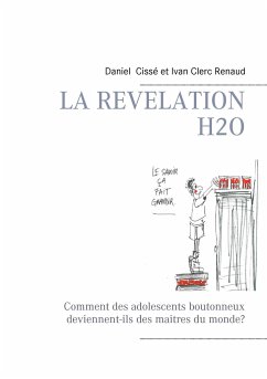 La révélation H2O - Cissé, Daniel;Clerc Renaud, Ivan