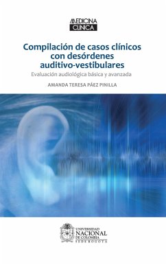 Compilación de casos clínicos con desórdenes auditivo-vestibulares (eBook, ePUB) - Páez Pinilla, Amanda Teresa