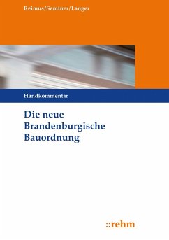 Die neue Brandenburgische Bauordnung - Reimus, Volker;Semtner, Matthias Dr. Dr.;Langer, Ruben