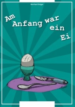 Am Anfang war ein Ei - Bröger, Bernhard