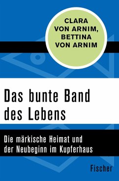 Das bunte Band des Lebens - Arnim, Clara von;Arnim, Bettina von