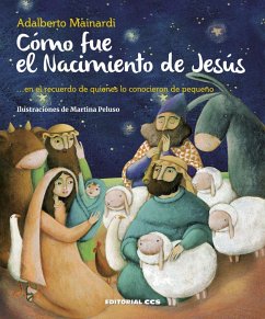 Cómo fue el nacimiento de Jesús. ?En el recuerdo de quienes lo conocieron de pequeño - Mainardi, Adalberto