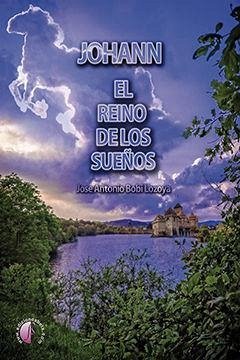 Johann : el reino de los sueños - Bobi Lozoya, José Antonio