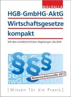 HGB, GmbHG, AktG, Wirtschaftsgesetze kompakt 2017: Mit den schuldrechtlichen Regelungen des BGB