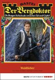 Waldfieber / Der Bergdoktor Bd.1850 (eBook, ePUB)