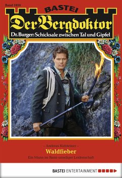 Waldfieber / Der Bergdoktor Bd.1850 (eBook, ePUB) - Kufsteiner, Andreas