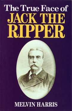 The True Face of Jack The Ripper (eBook, ePUB) - Harris, Melvin