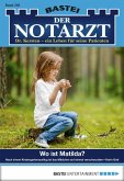 Wo ist Matilda? / Der Notarzt Bd.282 (eBook, ePUB)