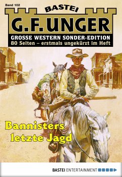 Bannisters letzte Jagd / G. F. Unger Sonder-Edition Bd.102 (eBook, ePUB) - Unger, G. F.